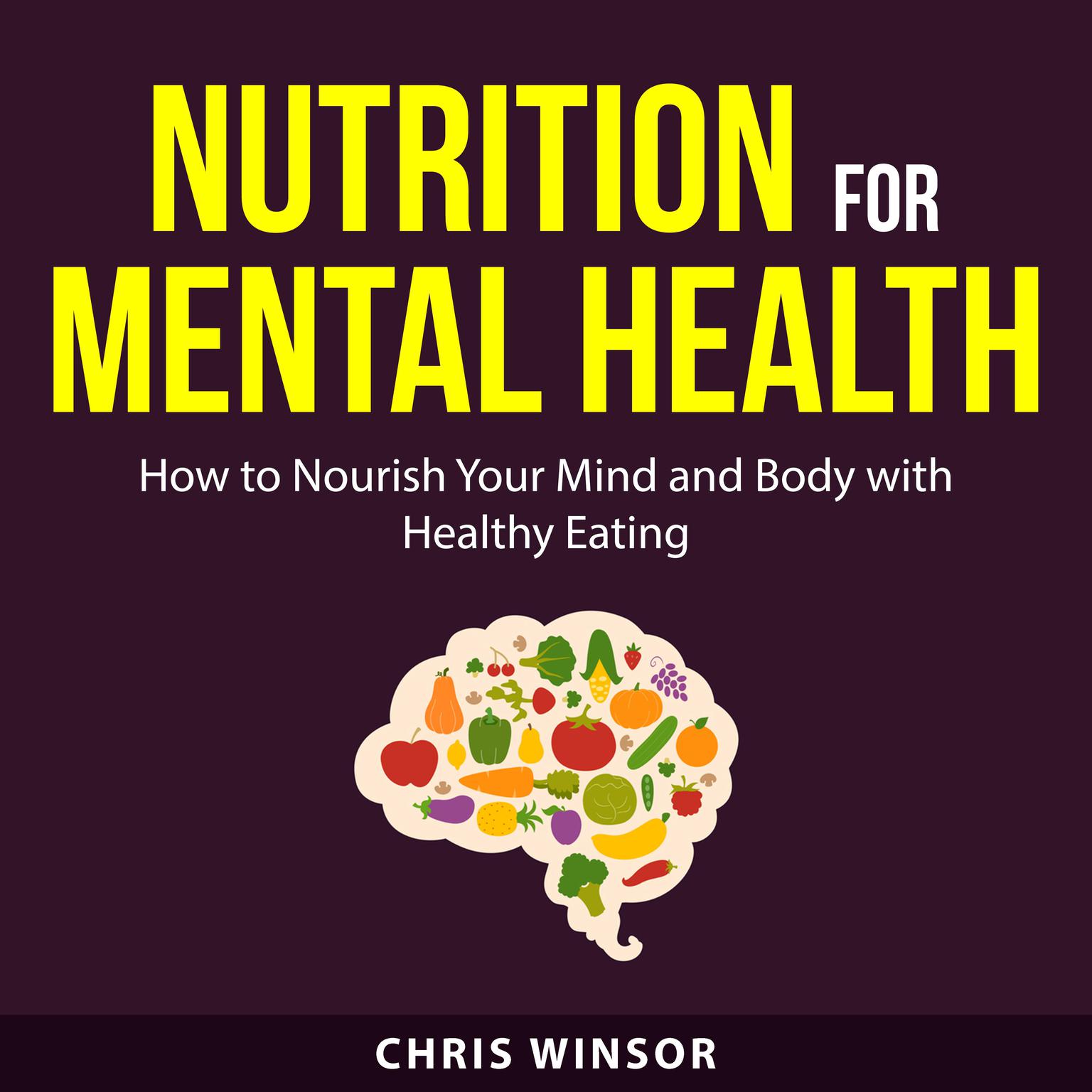 Nutrition for Mental Health Audiobook, by Chris Winsor