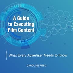 A Guide to Executing Film Content Audiobook, by Caroline Reed