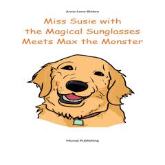 Miss Susie with the Magical Sunglasses Meets Max the Monster Audiobook, by Anne-Lene Bleken