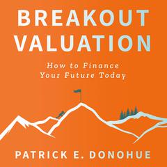 Breakout Valuation Audiobook, by Patrick E. Donohue