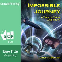 Impossible Journey Audiobook, by James M Becher