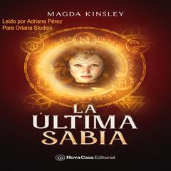 La Última Sabia Audiobook, by Magda Kinsley