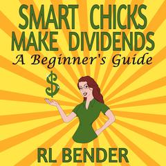 Smart Chicks Make Dividends Audiobook, by RL Bender