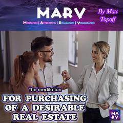 The Meditation For Purchasing Of A Desirable Real Estate Audiobook, by Max Topoff
