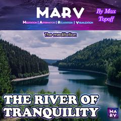 The Meditation The River Of Tranquality Audiobook, by Max Topoff