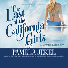 The Last of the California Girls Audiobook, by Pamela Jekel