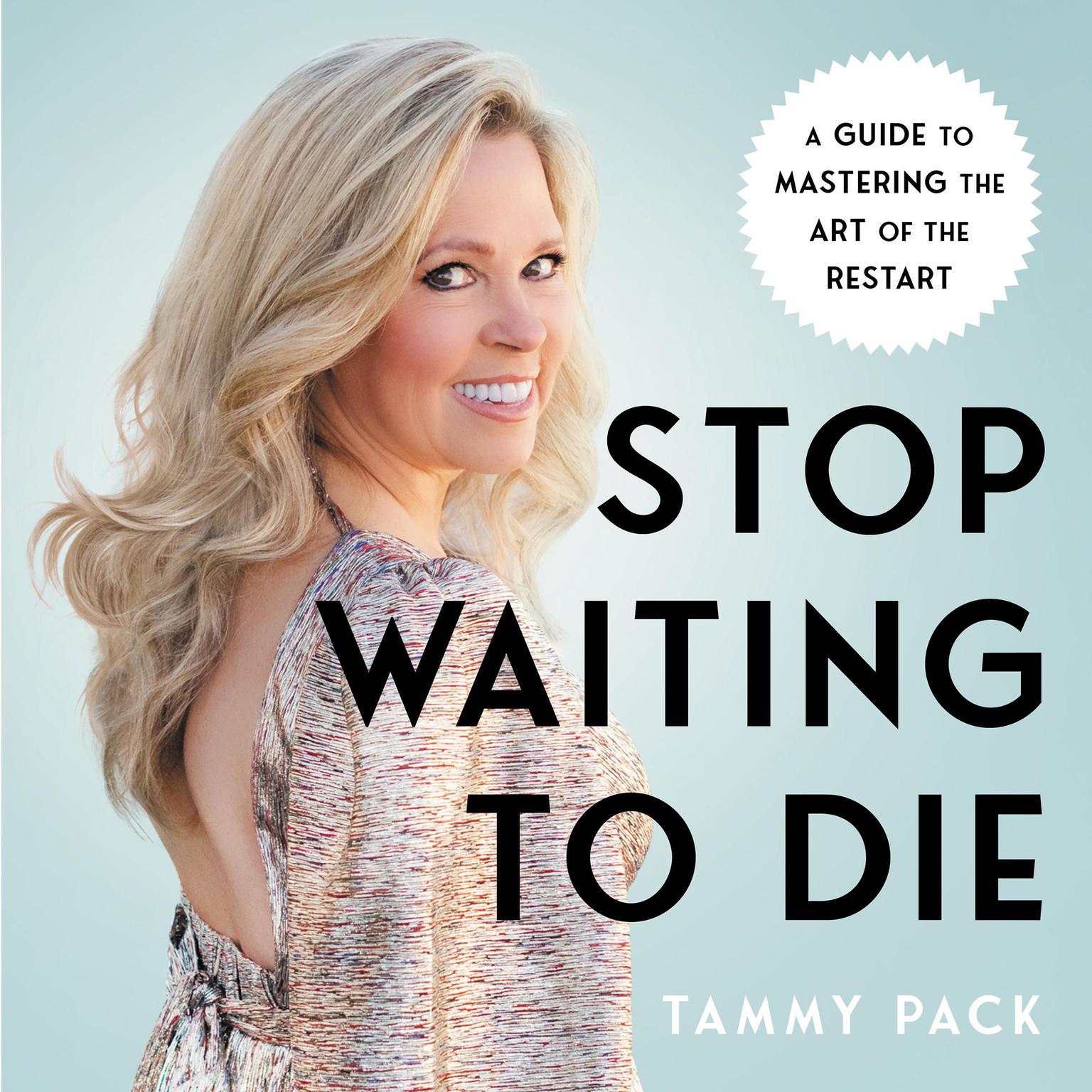 Stop Waiting to Die Audiobook, by Tammy Pack