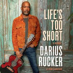 Lifes Too Short: A Memoir Audiobook, by Darius Rucker