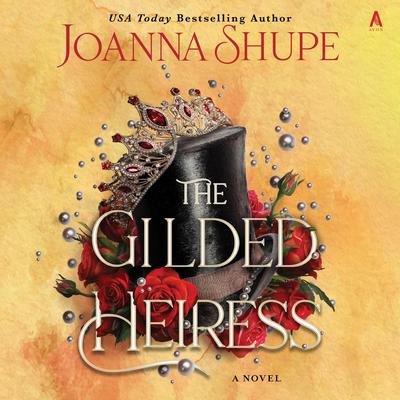 The Gilded Heiress: A Novel Audibook, by Joanna Shupe