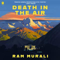 Death in the Air: A Novel Audiobook, by Ram Murali