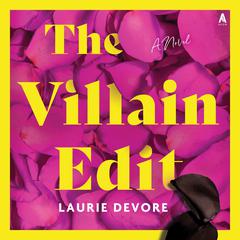 The Villain Edit: A Novel Audiobook, by Laurie Devore