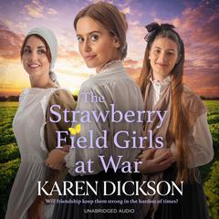 Strawberry Field Girls at War Audiobook, by Karen Dickson