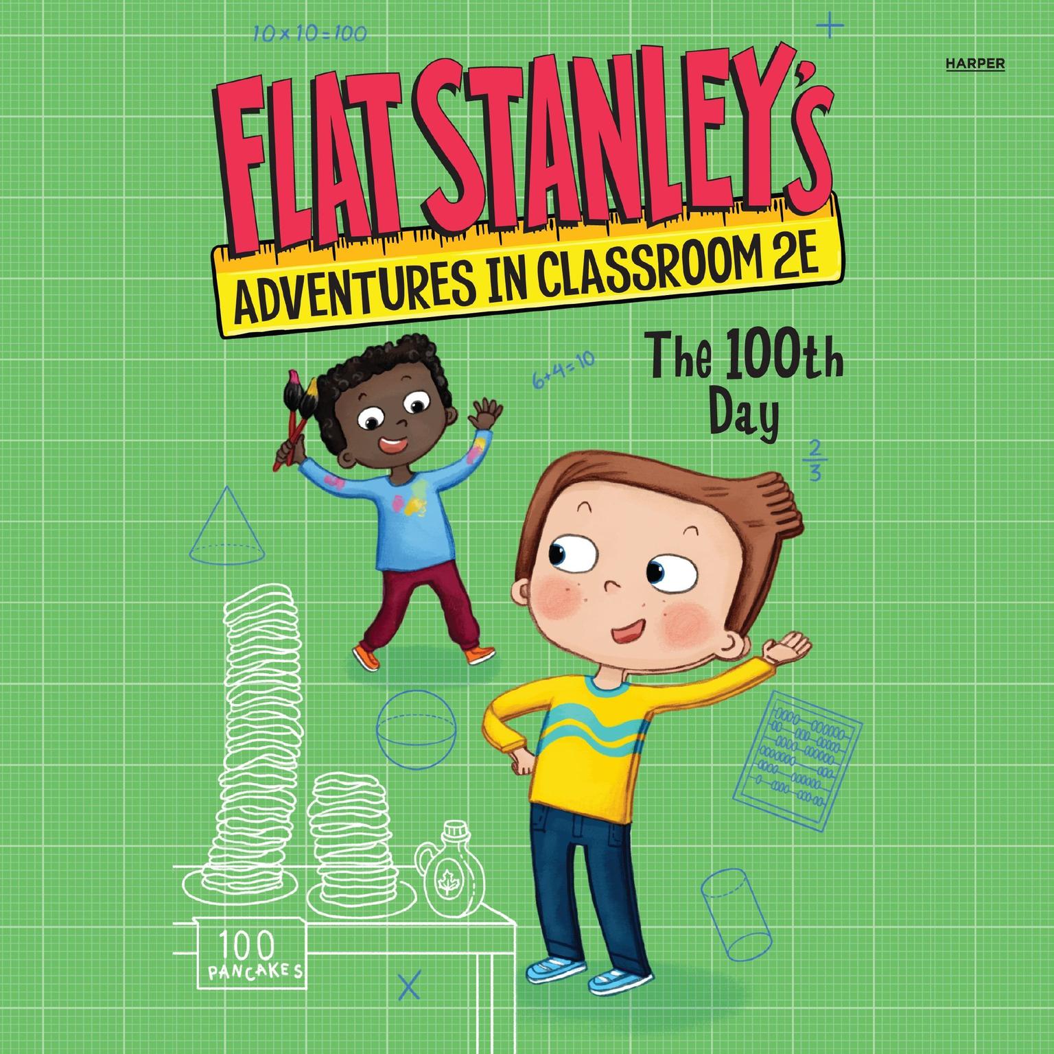 Flat Stanleys Adventures in Classroom 2E #3: The 100th Day Audiobook, by Kate Egan