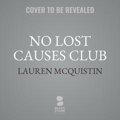 No Lost Causes Club: An Honest Guide to Recovery, and How to Find Your Way Through It&nbsp; Audibook, by Lauren McQuistin