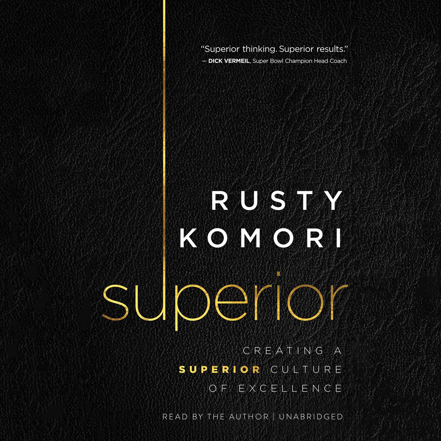 Superior: Creating a Superior Culture of Excellence Audiobook, by Rusty Komori