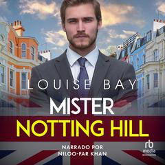 Mister Notting Hill Audiobook, by Louise Bay