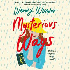 Mysterious Ways: A Novel Audiobook, by Wendy Wunder