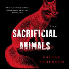 Sacrificial Animals: A Novel Audibook, by Kailee Pedersen