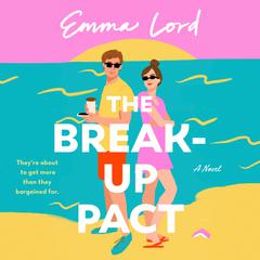 The Break-Up Pact: A Novel Audiobook, by Emma Lord