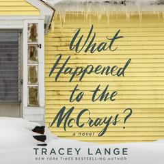 What Happened to the McCrays?: A Novel Audibook, by Tracey Lange