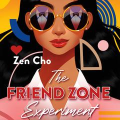 The Friend Zone Experiment Audiobook, by Zen Cho
