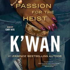 Passion for the Heist Audibook, by K’wan