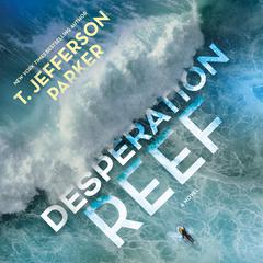 Desperation Reef: A Novel Audiobook, by T. Jefferson Parker