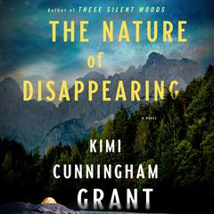 The Nature of Disappearing: A Novel Audiobook, by Kimi Cunningham Grant