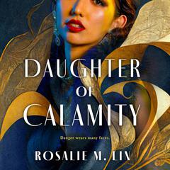 Daughter of Calamity Audiobook, by Rosalie M. Lin