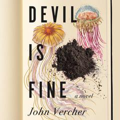 Devil Is Fine: A Novel Audiobook, by John Vercher