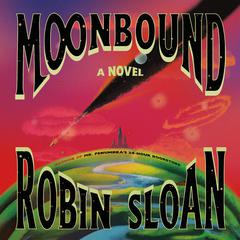 Moonbound: A Novel Audiobook, by Robin Sloan