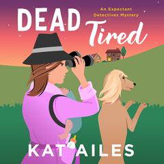 Dead Tired: A Mystery Audiobook, by Kat Ailes