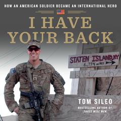 I Have Your Back: How an American Soldier Became an International Hero Audiobook, by Tom Sileo
