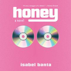 Honey: A Novel Audiobook, by Isabel Banta