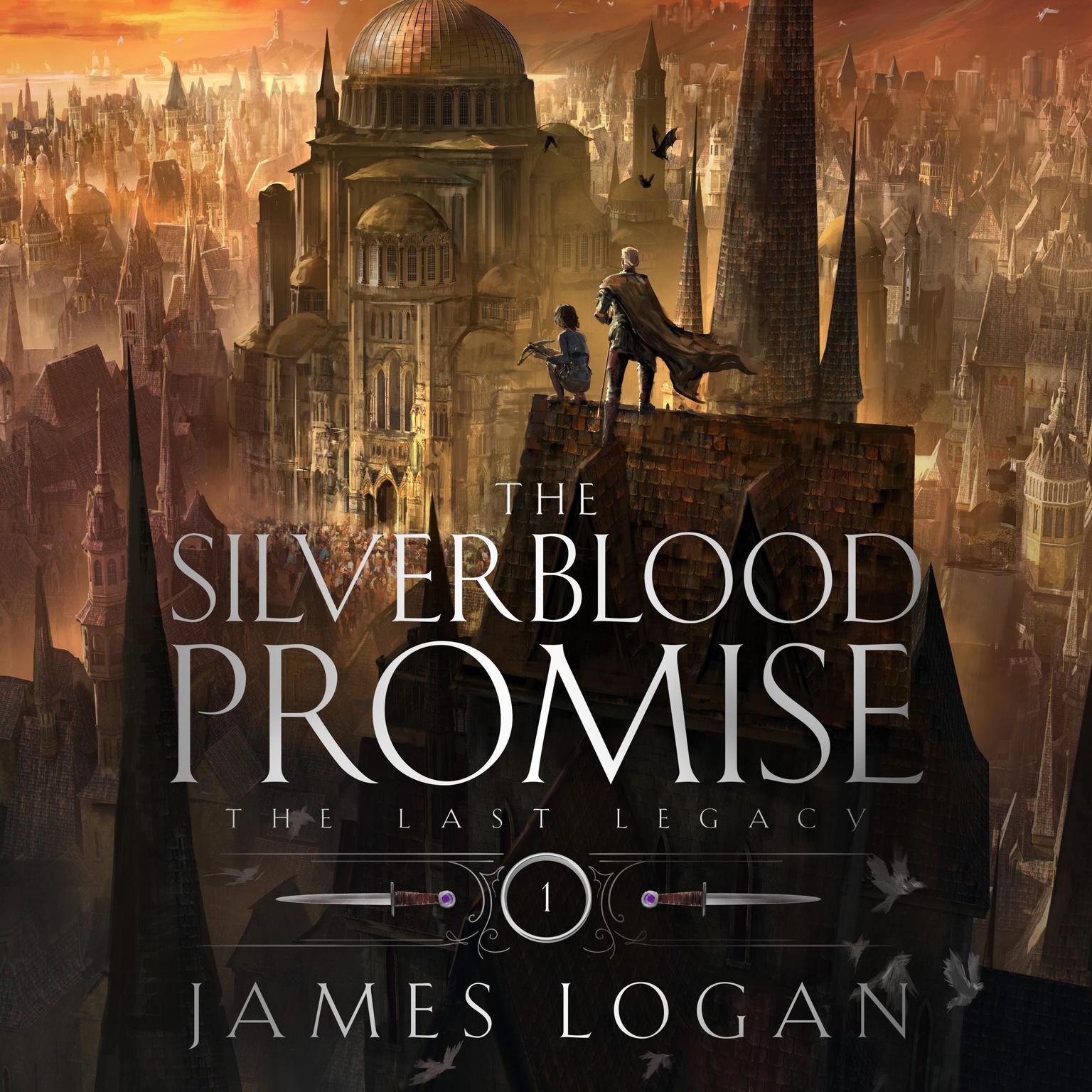 The Silverblood Promise: The Last Legacy, Book 1 Audiobook, by James Logan