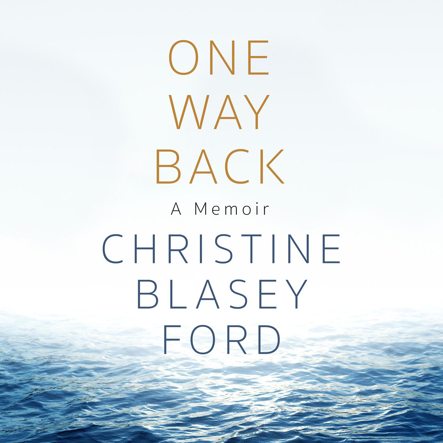One Way Back: A Memoir Audiobook, by Christine Blasey Ford