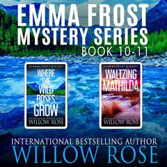 Emma Frost Mystery Series: Book 10+11 Audiobook, by Willow Rose