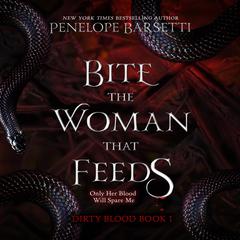 Bite the Woman That Feeds Audiobook, by Penelope Barsetti