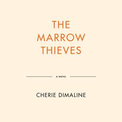 The Marrow Thieves Audiobook, by Cherie Dimaline