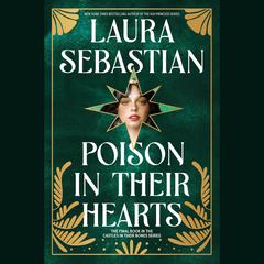 Poison in Their Hearts: Castles in Their Bones #3 Audiobook, by Laura Sebastian