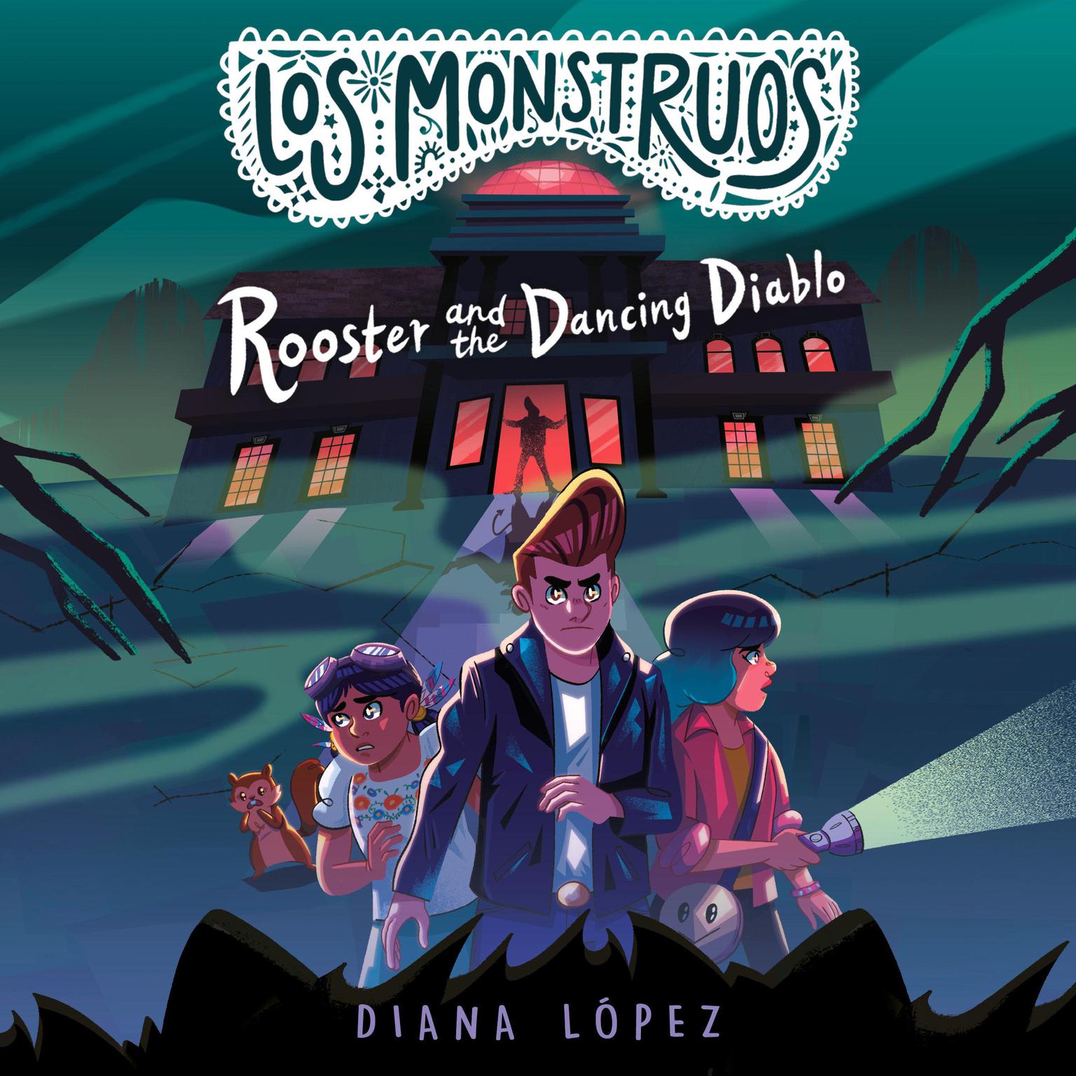 Los Monstruos: Rooster and the Dancing Diablo Audiobook, by Diana López