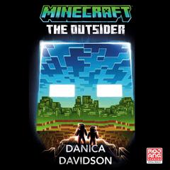 Minecraft: The Outsider: An Official Minecraft Novel Audiobook, by Danica Davidson