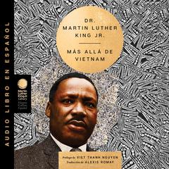 Beyond Vietnam MAs allA de Vietnam (Spanish edition) Audiobook, by Martin Luther King
