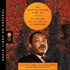 I've Been to the Mountaintop He estado en la cima de la montana (Sp ed) Unabrd: The Essential Speeches of Dr. Martin Lut, Book 2 Audibook, by Martin Luther King