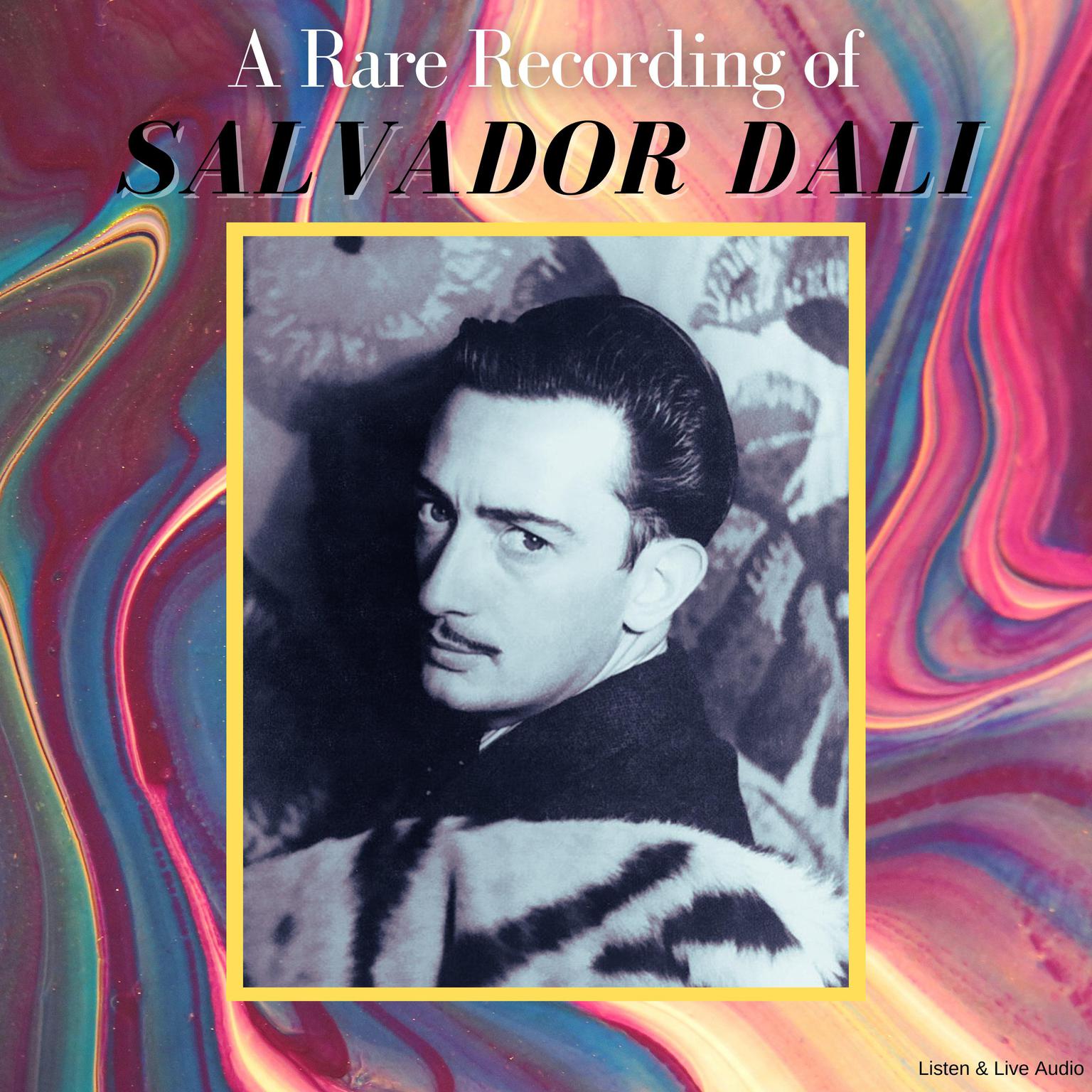 A Rare Recording of Salvador Dali Audiobook, by Salvador Dali