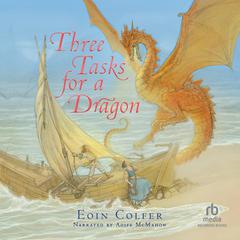 Three Tasks for a Dragon Audiobook, by Eoin Colfer