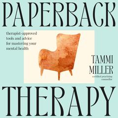 Paperback Therapy: Therapist-approved tools and advice for mastering your mental health Audiobook, by Tammi Miller