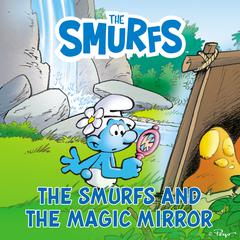 The Smurfs and the Magic Mirror Audiobook, by Pierre Culliford