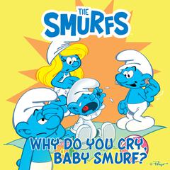 Why Do You Cry, Baby Smurf? Audiobook, by Pierre Culliford
