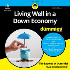 Living Well in a Down Economy For Dummies, 2nd Edition Audiobook, by The Experts at Dummies